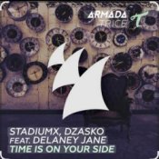 Обложка StadiumX & Dzasko feat. Delaney Jane – Time Is On Your Side (Original Mix)