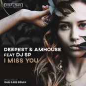 Обложка Deepest & AMHouse feat. DJ SP – I Miss You (Original_Mix)