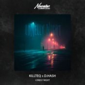 Обложка KILLTEQ & D.HASH – Lonely Night