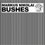 Обложка Markus Nikolai – Bushes (Derrick Carter's First Recreation Version)