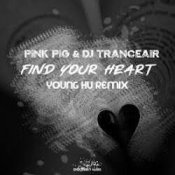 Обложка Pink Pig & DJ Tranceair – Find Your Heart (Young Hu Radio Edit Remix)
