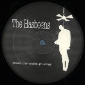 Обложка The Hasbeens – Make The World Go Away