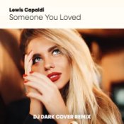 Обложка Lewis Capaldi – Someone You Loved (Dj Dark Cover Remix)