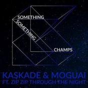 Обложка Kaskade & Moguai feat. Zip Zip Through The Night – Something Something Champ