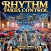 Обложка MelodiZenith – RHYTHM TAKES CONTROL