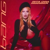 RITA ORA & Imanbek – Bang Bang
