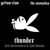 Обложка Yellow Claw & The Opposites – Thunder (Evil Activities & E-Life Remix)