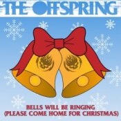Обложка The Offspring – Bells Will Be Ringing (Please Come Home For Christmas)