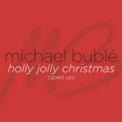 Обложка Michael Bublé & sped up + nightcore – Holly Jolly Christmas (Sped Up)
