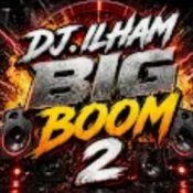Обложка DJ.ILHAM – Big Boom 2