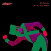 Обложка The Chemical Brothers & Chris Lake – No Reason (Chris Lake Remix)