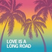 Обложка Tom Petty – Love Is A Long Road