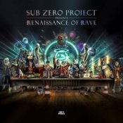 Sub Zero Project – Renaissance of rave