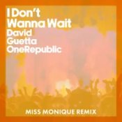 Обложка David Guetta & OneRepublic – I Don't Wanna Wait (Miss Monique Remix)