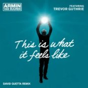 Armin van Buuren & Trevor Guthrie – This Is What It Feels Like (David Guetta Remix)