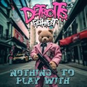 Обложка Detroits Filthiest – Nothing To Play With