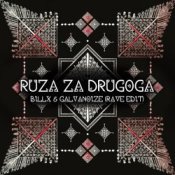 Обложка Billx feat. Galvanoize & Etno Skupina Cuvarice – Ruza Za Drugoga