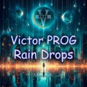 Обложка Victor PROG – Rain Drops (Original Mix)