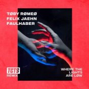 Обложка Toby Romeo & Felix Jaehn feat. Faulhaber – Where The Lights Are Low (TCTS Remix)