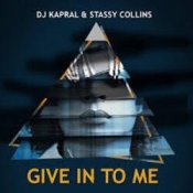 Dj Kapral & Stassy Collins – Give In to Me