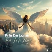 Обложка Aria De Luna – Take Me High (Single Edit)