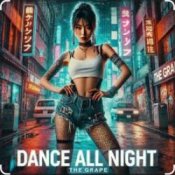 The Grape – Dance All Night