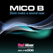Mico B - Don't Make A Sound Now (Mico B Remix)
