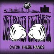 Обложка Detroits Filthiest – Catch These Hands