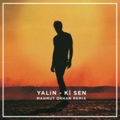 Обложка Yalın – Ki Sen (Mahmut Orhan Remix)