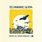 Обложка Technimatic feat. Riya – When the Dawn Breaks