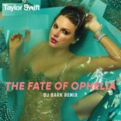 Обложка Taylor Swift – The Fate of Ophelia (Dj Dark Remix)