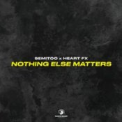 Обложка Semitoo & HEART FX – Nothing Else Matters