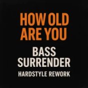Обложка Master Blaster – How Old Are You (Bass Surrender Hardstyle Remix)