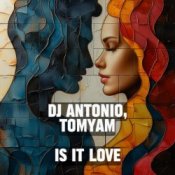 Обложка Dj Antonio & TomYam – Is It Love