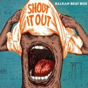Balkan Beat Box – Shout It Out (Subsonic Voodoo Remix)