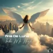Обложка Aria De Luna – Take Me High (Original Mix)