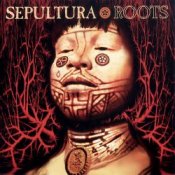 Sepultura - Roots Bloody Roots