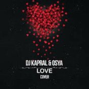 DJ Kapral & Osya – Love (Cover)