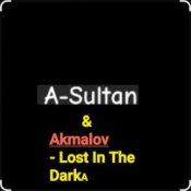 Обложка A-Sultan & Akmalov – Lost In The Dark