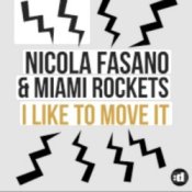 Nicola Fasano, Miami Rockets, Nicola Fasano & Miam – I Like to Move it (Radio Mix)