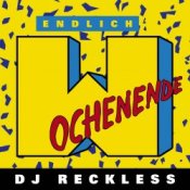 Обложка Dj Reckless – Endlich Wochenende