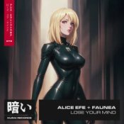 Alice Efe & Faunea - Lose Your Mind (Extended Mix)