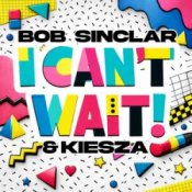 Bob Sinclar & Kiesza - I Can't Wait