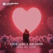 Eddie Lung & Jon Fayer - Feel My Love (Extended Mix)
