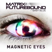 Обложка Matrix & Futurebound feat. Baby Blue – Magnetic Eyes (Radio Edit)