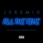 Обложка Jeremih, Lil Wayne, Natasha Mosley – All The Time
