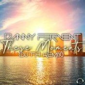 Обложка Danny Fervent – These Moments (DJ T.H. Instrumental Edit)