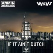 Обложка Armin van Buuren & W&W – If It Ain't Dutch (Radio Edit)