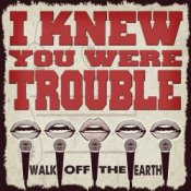 Обложка Walk Off the Earth – I Knew You Were Trouble