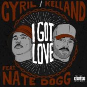 Обложка I Got Love – CYRIL & Kelland & Nate Dogg